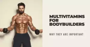 a featured blog image for an article about why multivitamins are important for bodybuilders
