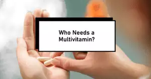 a featured image for an article about who needs a multivitamin