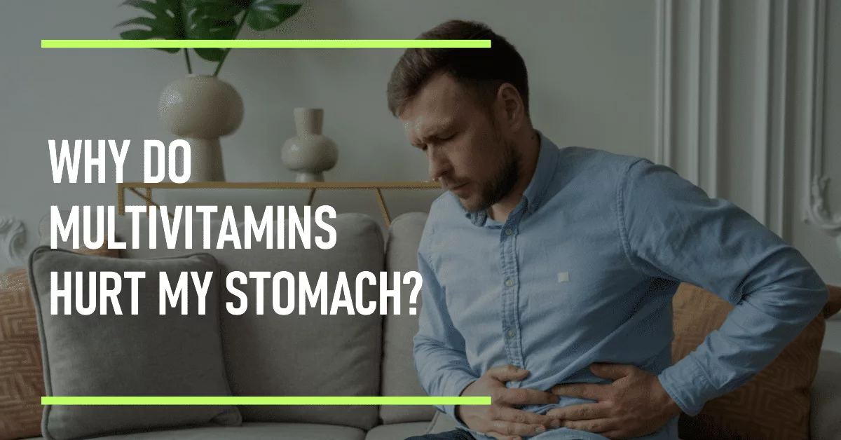 A featured image for an article all about Why Do Multivitamins Hurt My Stomach